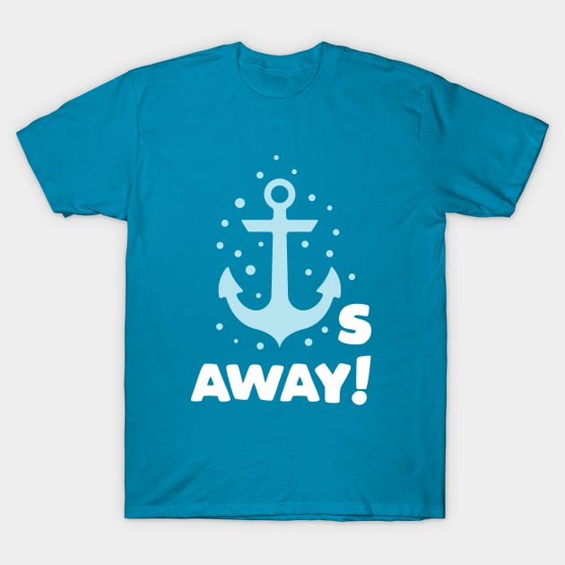 Anchors Away T-Shirt by NQArtist